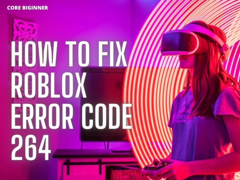 how-to-fix-roblox-error-code-264-corebiginner