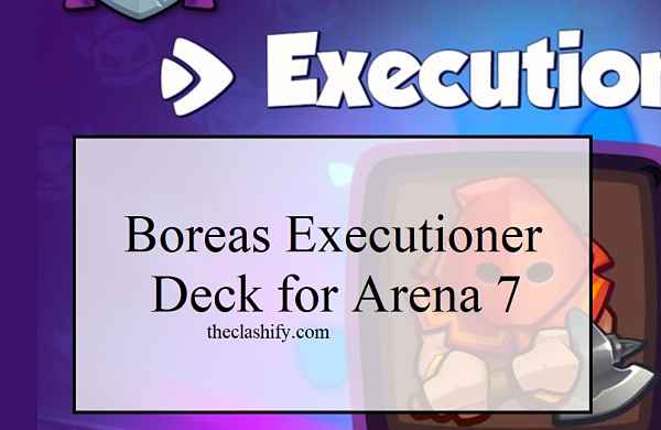 Rush Royale Boreas Executioner Deck for Enviornment 7 to Enviornment 13