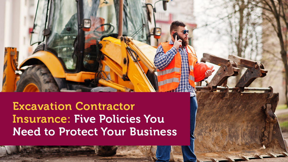 Excavation Contractor Insurance coverage: 5 Insurance policies You Want