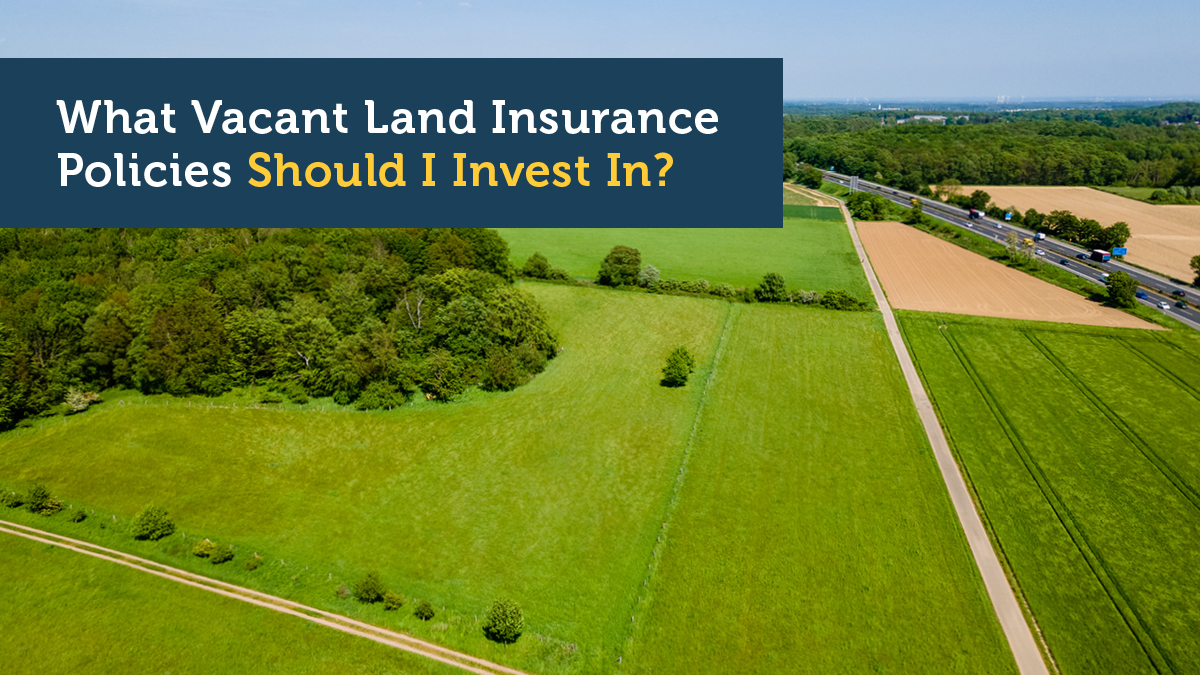 What Vacant Land Insurance coverage Insurance policies Ought to I Make investments In?